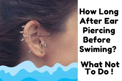 How Long After a Cartilage Piercing Can You Swim: Exploring the Myths and Realities of Post-Piercing Care