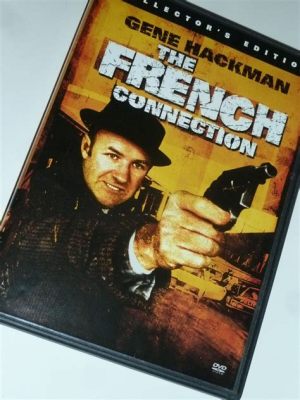 The French Connection! A Gritty Crime Thriller Starring Gene Hackman and Exploring the World of Drug Trafficking?